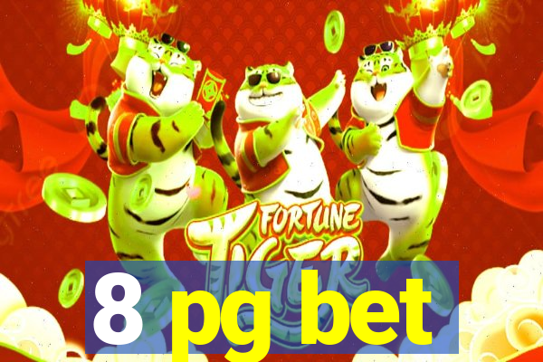 8 pg bet